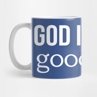 God Is Good Cool Motivational Christian Mug